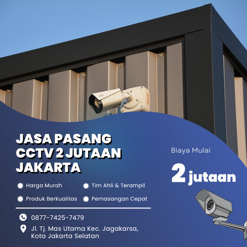 Jasa Pasang CCTV 2 Jutaan Jakarta: Solusi Aman & Terjangkau