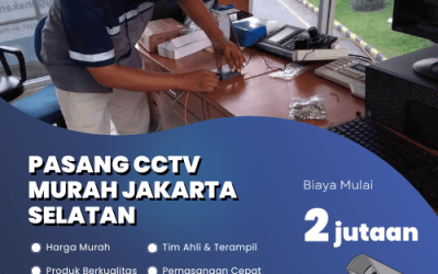 Jasa Pasang CCTV Murah Jakarta Selatan, Aman & Bergaransi