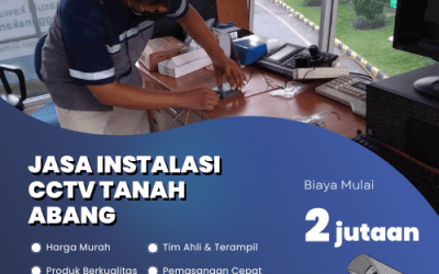 Jasa Instalasi CCTV Tanah Abang | Bergaransi dan Premium