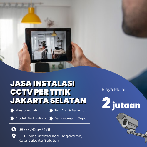 Jasa Instalasi CCTV Per Titik Jakarta Selatan | Teknisi Profesional